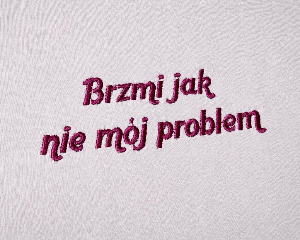 Koszulka Brzmi jak nie mój problem