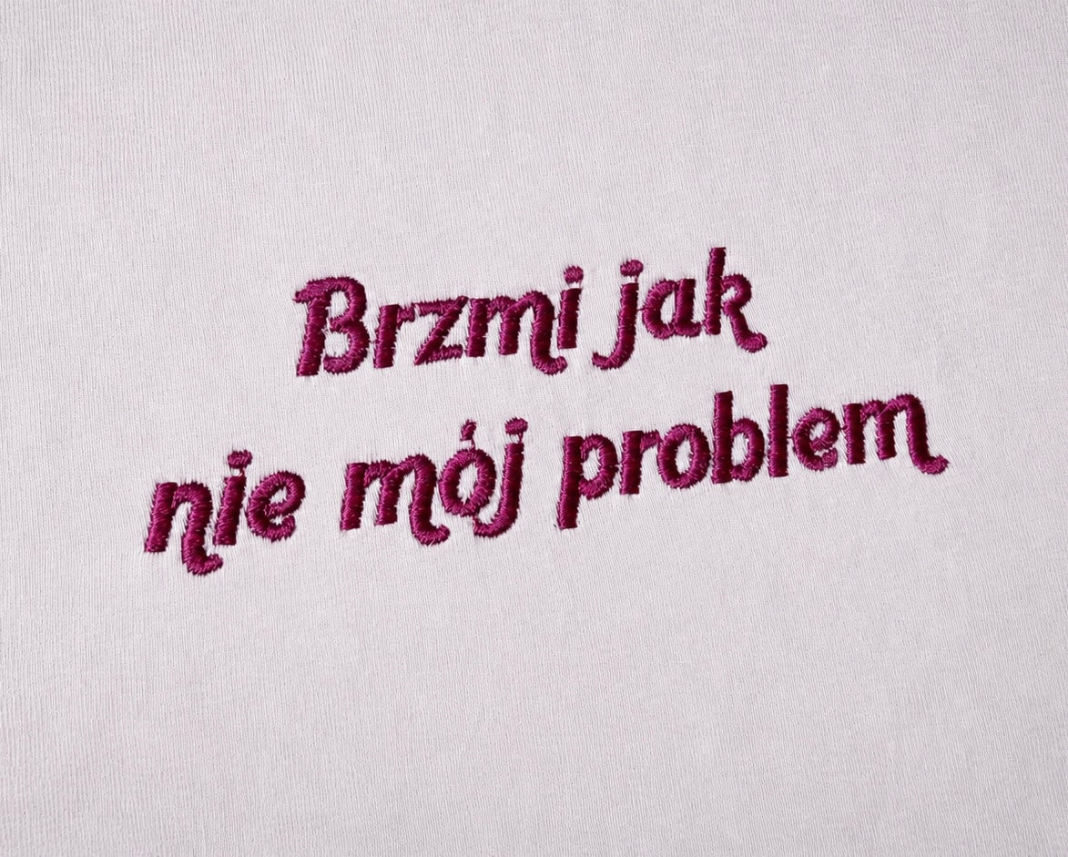 Koszulka Brzmi jak nie mój problem